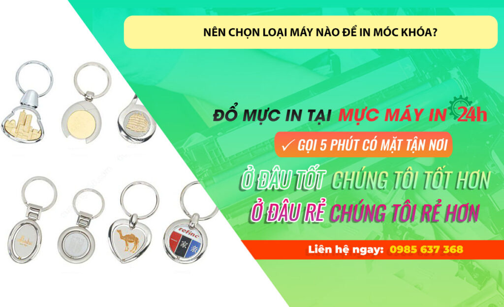 Nên chọn loại máy nào để in móc khóa?