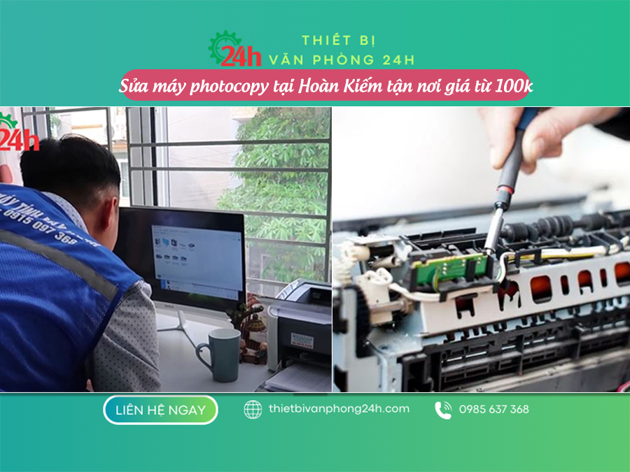 Sửa máy photocopy tại Hoàn Kiếm tận nơi giá chỉ từ 100k Sửa máy photocopy tại Hoàn Kiếm